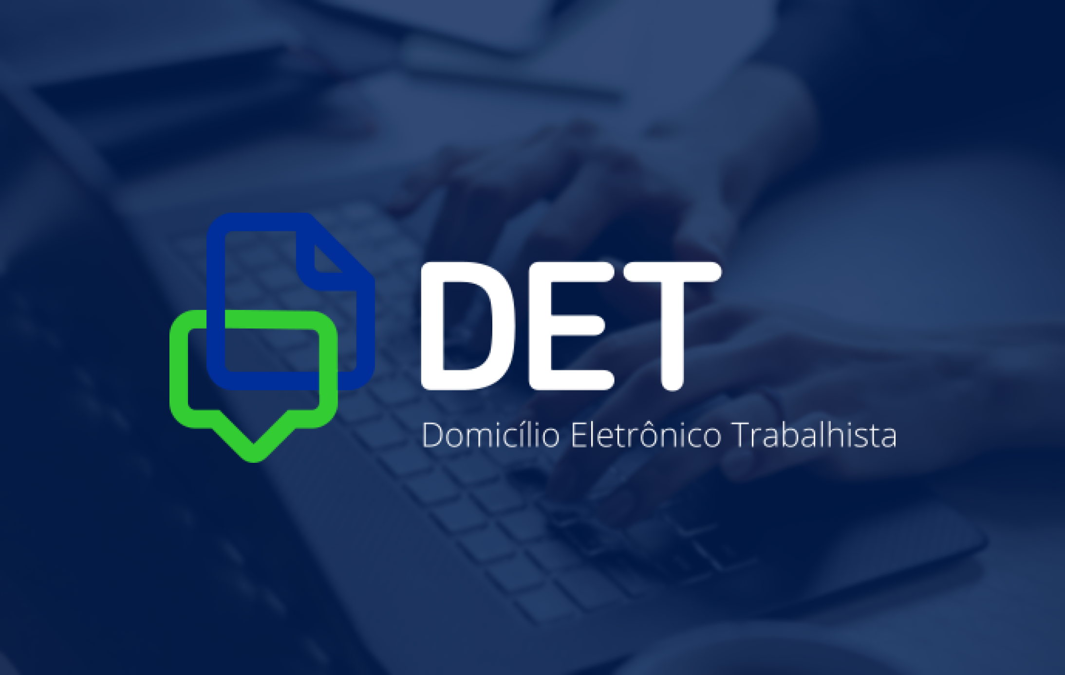 Read more about the article DET – Domicílio Eletrônico Trabalhista